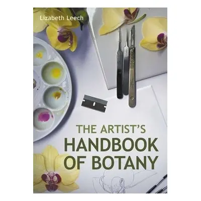 Artists Handbook of Botany - Leech, Lizabeth