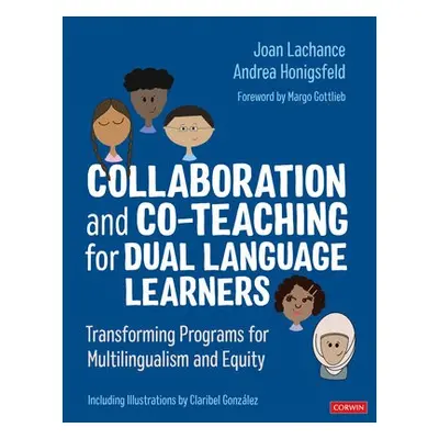 Collaboration and Co-Teaching for Dual Language Learners - Lachance, Joan R. a Honigsfeld, Andre