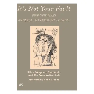 It's Not Your Fault - Campana, Jillian a Amin, Dina a Lab, The Cairo Writers