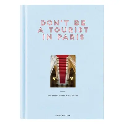 Don't be a Tourist in Paris - Grall, Vanessa