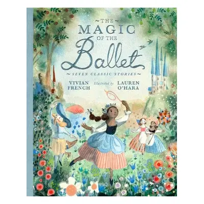 Magic of the Ballet: Seven Classic Stories - French, Vivian