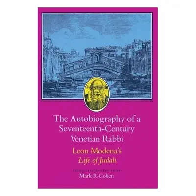 Autobiography of a Seventeenth-Century Venetian Rabbi - Modena, Leone