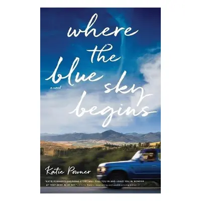 Where the Blue Sky Begins - Powner, Katie