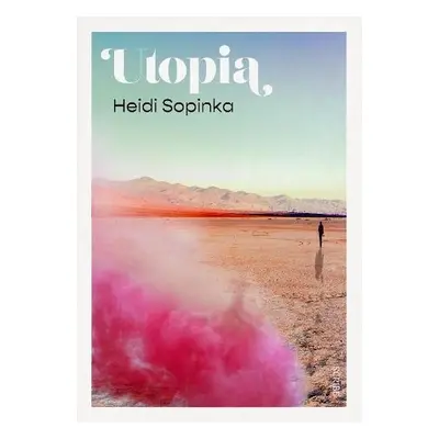 Utopia - Sopinka, Heidi