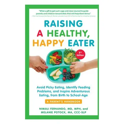 Raising a Healthy, Happy Eater 2nd Edition - Fernando, Nimali a Potock, Melan