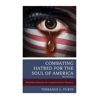 Combating Hatred for the Soul of America - Furin, Terrance L.