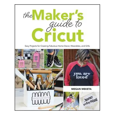 Maker's Guide to Cricut - Meketa, Megan