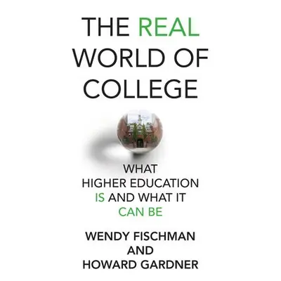 Real World of College - Fischman, Wendy a Gardnder, Howard