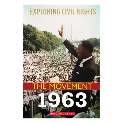 1963 (Exploring Civil Rights: The Movement)