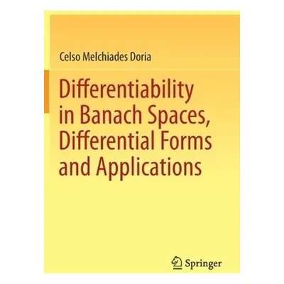 Differentiability in Banach Spaces, Differential Forms and Applications - Doria, Celso Melchiade