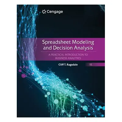 Spreadsheet Modeling and Decision Analysis - Ragsdale, Cliff (Virginia Polytechnic Institute and