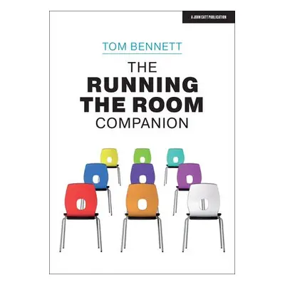 Running the Room Companion: Issues in classroom management and strategies to deal with them - Be