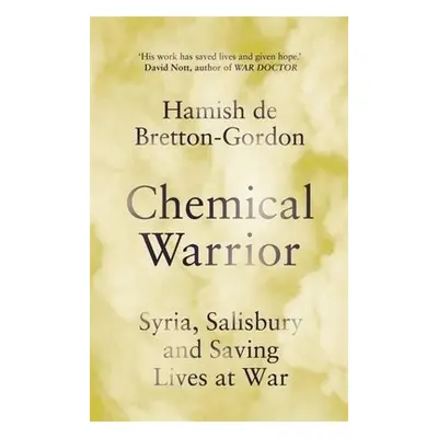 Chemical Warrior - Bretton-Gordon, Hamish de