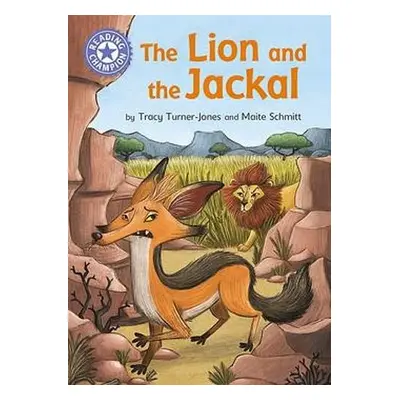 Reading Champion: The Lion and the Jackal - Turner-Jones, Tracy