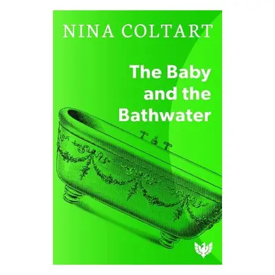 Baby and the Bathwater - Coltart, Nina