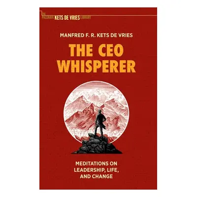 CEO Whisperer - Kets de Vries, Manfred F. R.