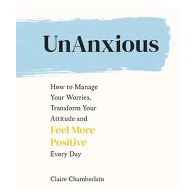 UnAnxious - Chamberlain, Claire