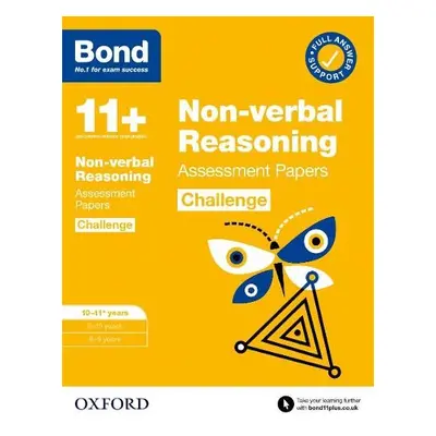 Bond 11+: Bond 11+ Non-verbal Reasoning Challenge Assessment Papers 10-11 years: Ready for the 2