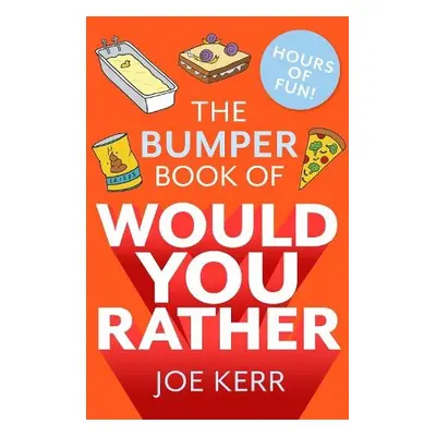 Bumper Book of Would You Rather? - Kerr, Joe