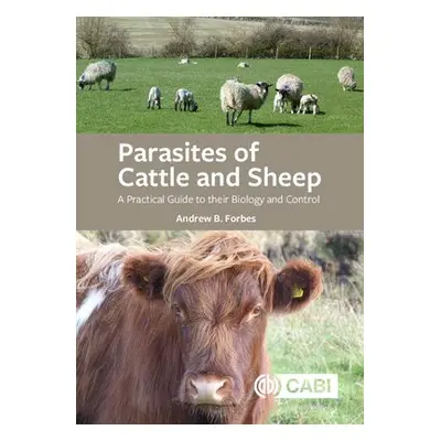 Parasites of Cattle and Sheep - Forbes, Andrew B (University of Glasgow, UK)