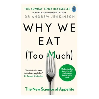 Why We Eat (Too Much) - Jenkinson, Dr Andrew