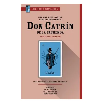 Life and Deeds of the Famous Gentleman Don Catrin de la Fachenda - Lizardi, Jose Joaquin Fernand