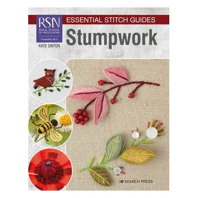 RSN Essential Stitch Guides: Stumpwork - Sinton, Kate