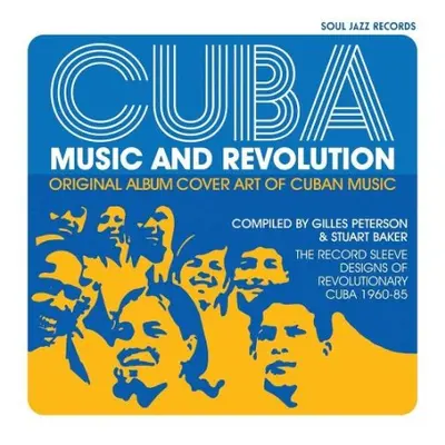 Cuba: Music and Revolution - Peterson, Gilles a Baker, Stuart