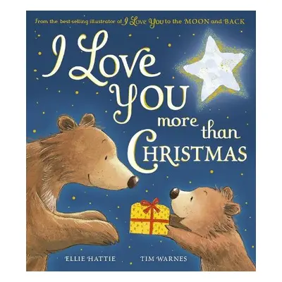 I Love You more than Christmas - Hattie, Ellie