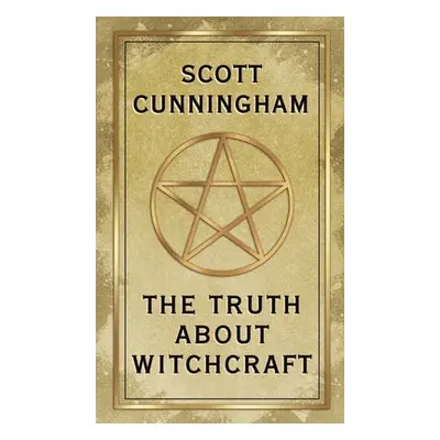 Truth About Witchcraft - Cunningham, Scott