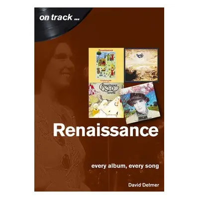 Renaissance Every Album, Every Song (On Track ) - Detmer, David