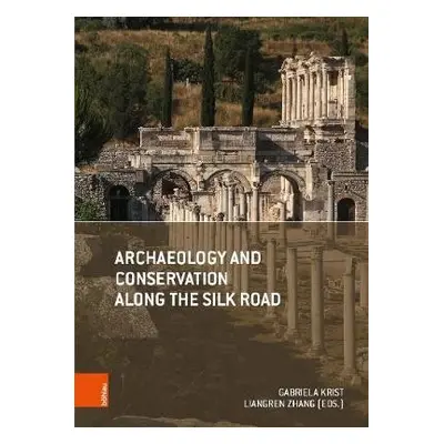 Archaeology and Conservation Along the Silk Road