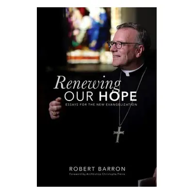 Renewing Our Hope - Barron, Robert