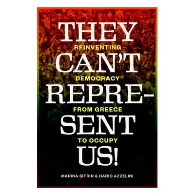 They Can't Represent Us! - Sitrin, Marina a Azzellini, Dario