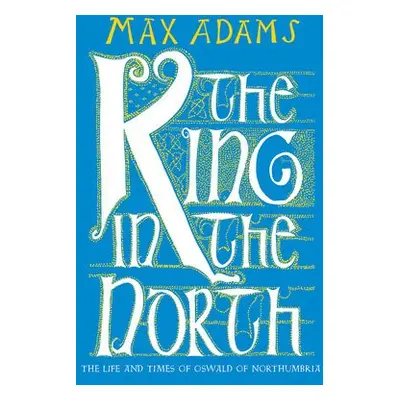 King in the North - Adams, Max