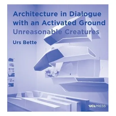 Architecture in Dialogue with an Activated Ground - Bette, Urs