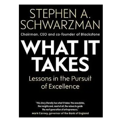 What It Takes - Schwarzman, Stephen A.