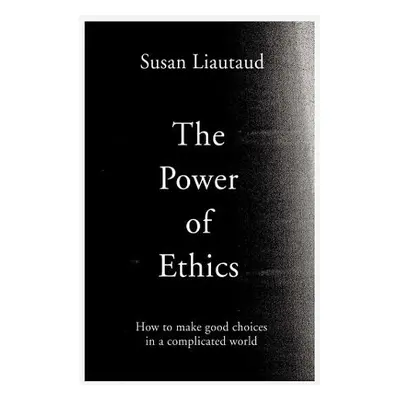 Power of Ethics - Liautaud, Susan a Sweetingham, Lisa