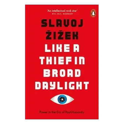 Like A Thief In Broad Daylight - Zizek, Slavoj