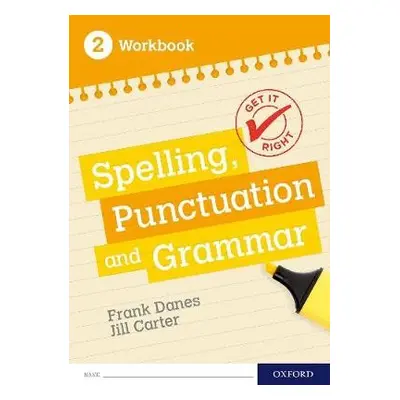 Get It Right: KS3; 11-14: Spelling, Punctuation and Grammar workbook 2 - Danes, Frank a Carter, 