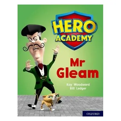 Hero Academy: Oxford Level 8, Purple Book Band: Mr Gleam - Woodward, Kay