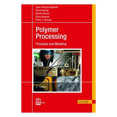 Polymer Processing - Agassant, Jean-Francois a Avenas, Pierre a Carreau, Pierre J. a Vergnes, Br