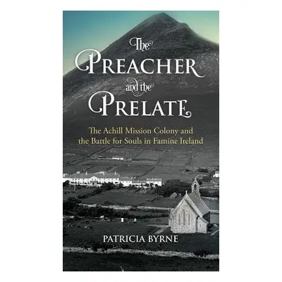 Preacher and the Prelate - Byrne, Patricia