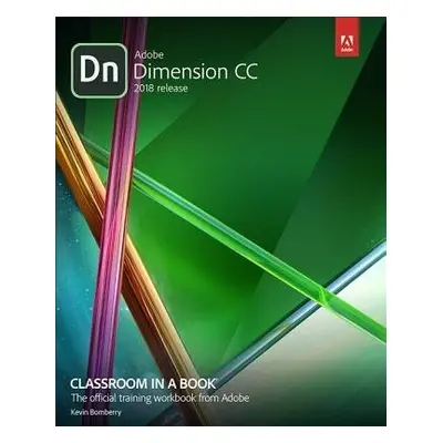 Adobe Dimension CC Classroom in a Book (2018 release) - Gilbert, Keith