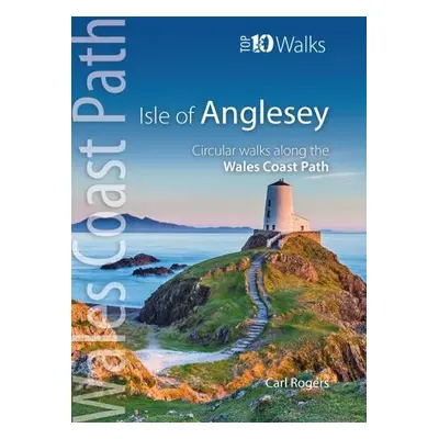 Isle of Anglesey - Top 10 Walks - Rogers, Carl