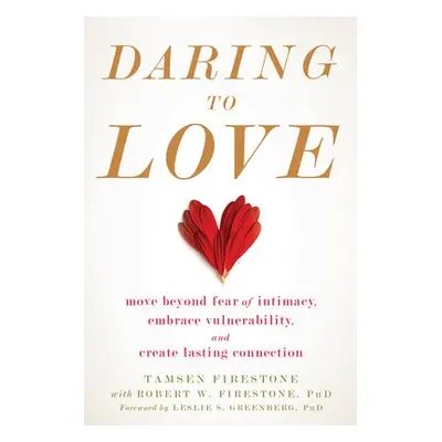 Daring to Love - Firestone, Tamsen a Firestone, Robert W.