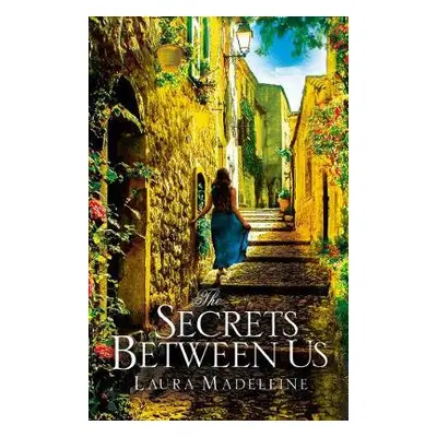 Secrets Between Us - Madeleine, Laura