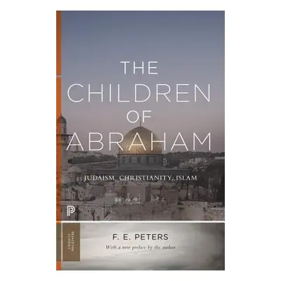 Children of Abraham - Peters, Francis Edward