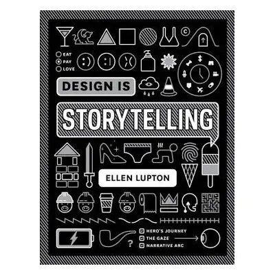 Design is Storytelling - Lupton, Ellen