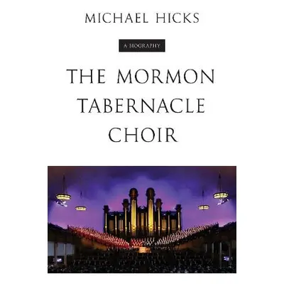 Mormon Tabernacle Choir - Hicks, Michael